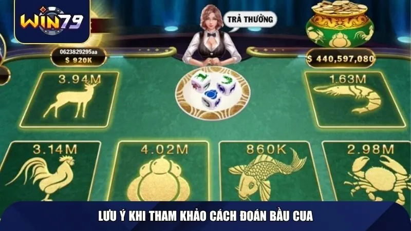 Lưu ý khi tham khảo cách đoán bầu cua