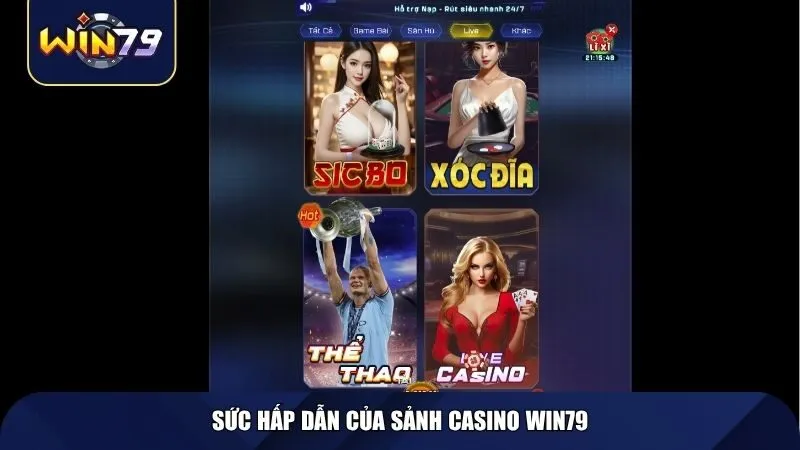 Sức hấp dẫn của sảnh Casino Win79