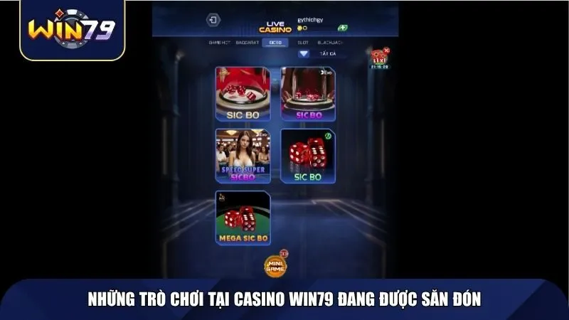 Những trò chơi tại Casino Win79 đang được săn đón