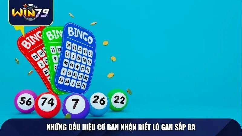 Những dấu hiệu cơ bản nhận biết lô gan sắp ra