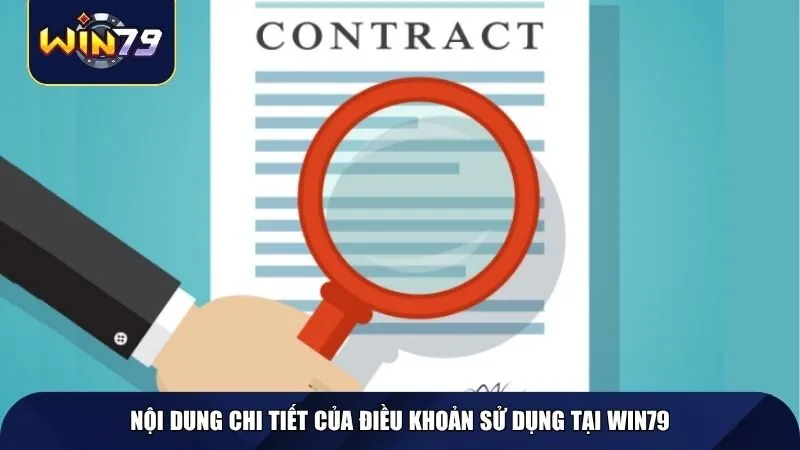 Nội dung chi tiết của điều khoản sử dụng tại Win79