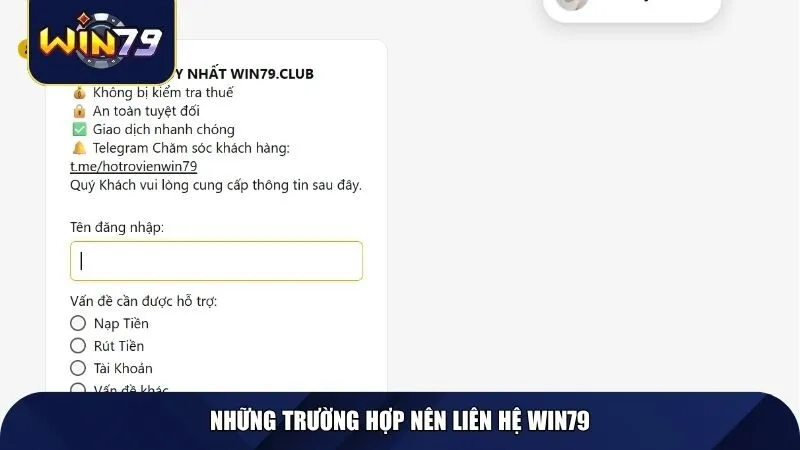 Những trường hợp nên liên hệ Win79
