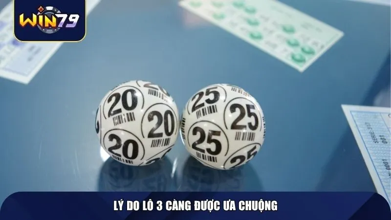 Lý do lô 3 càng được ưa chuộng