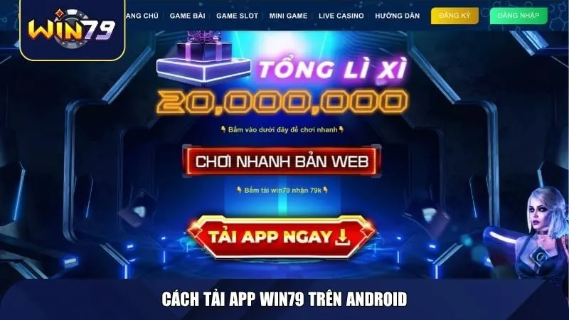 Cách tải app Win79 trên Android