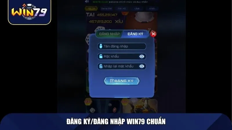 Đăng ký/Đăng nhập WIN79 chuẩn